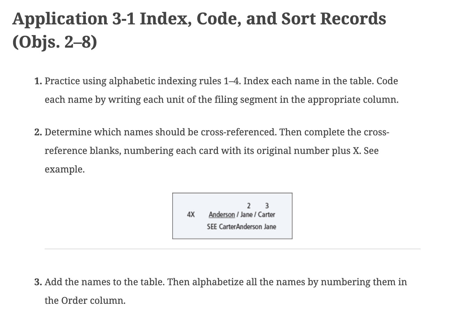 Application 3-1 Index, Code, and Sort Records (Objs. 2-8) 1. Practice