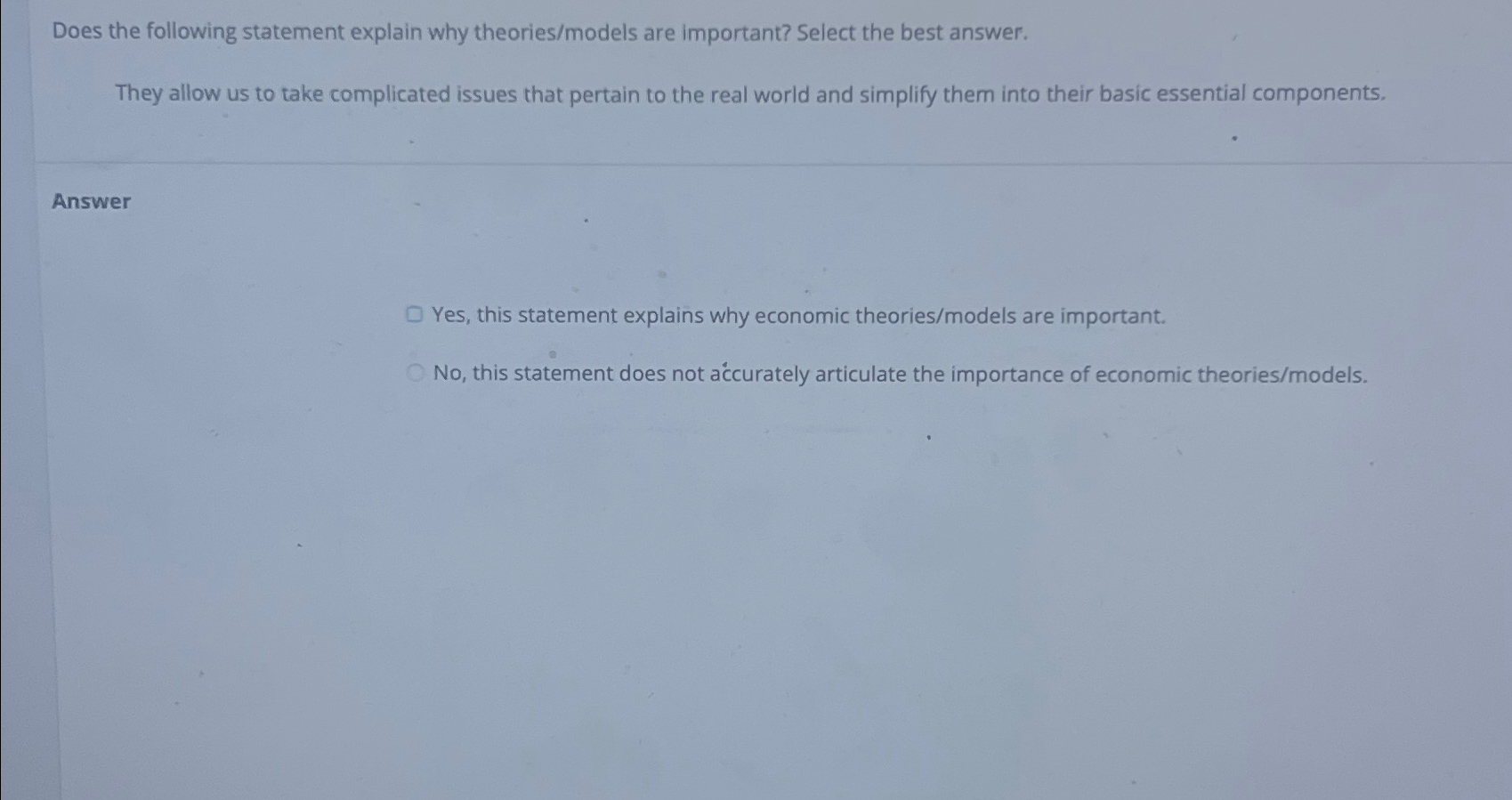  Does the following statement explain why theories/models are important? Select the