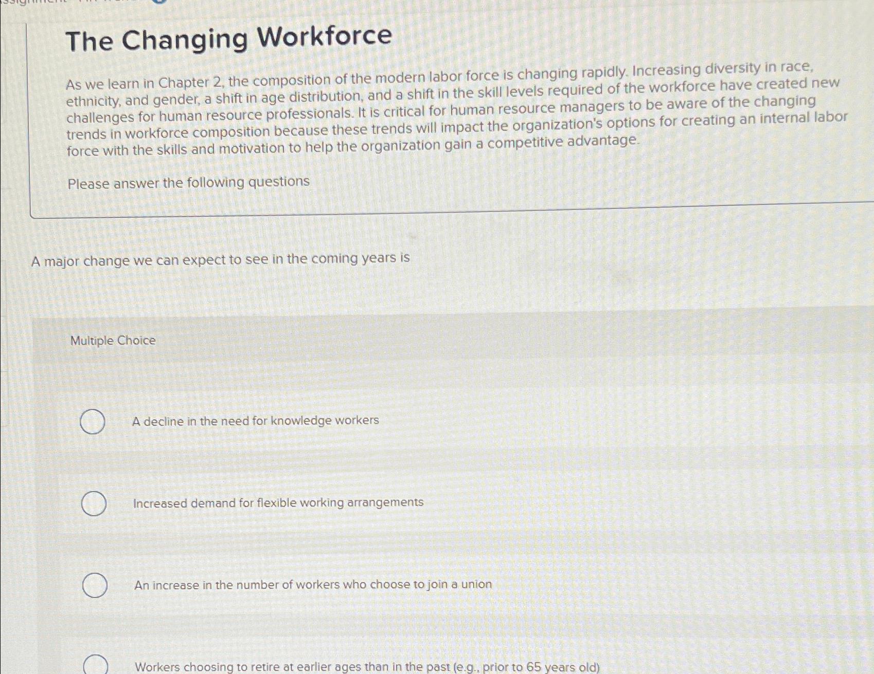  The Changing Workforce As we learn in Chapter 2, the composition