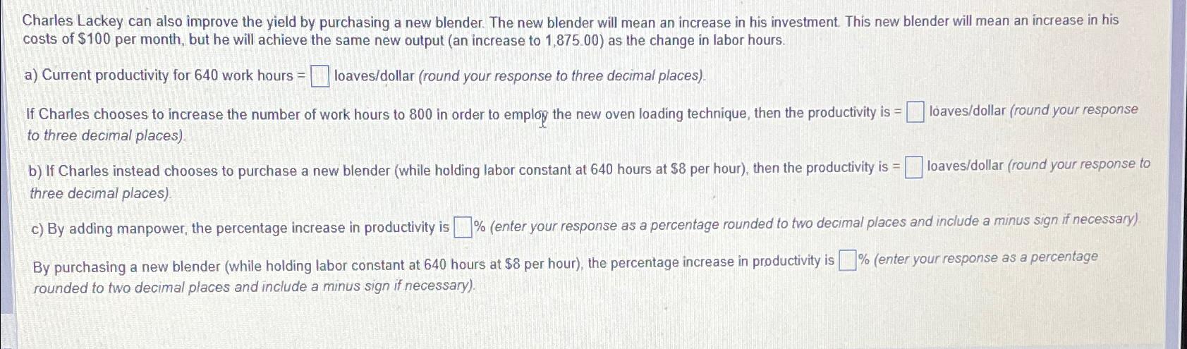  Charles Lackey can also improve the yield by purchasing a new