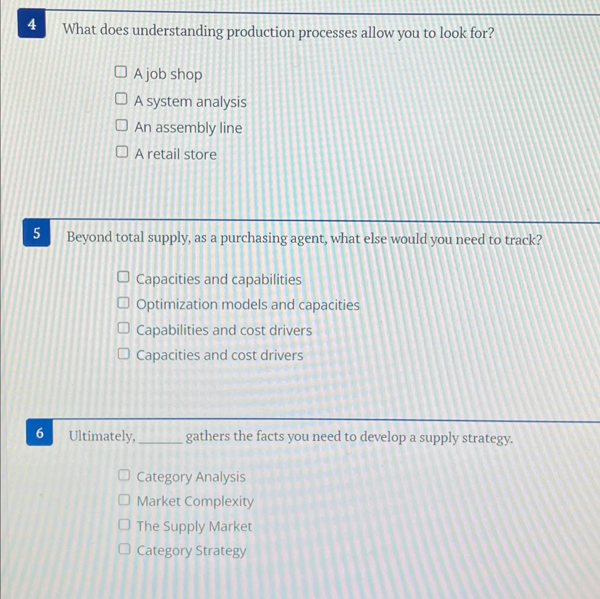  4 What does understanding production processes allow you to look for?