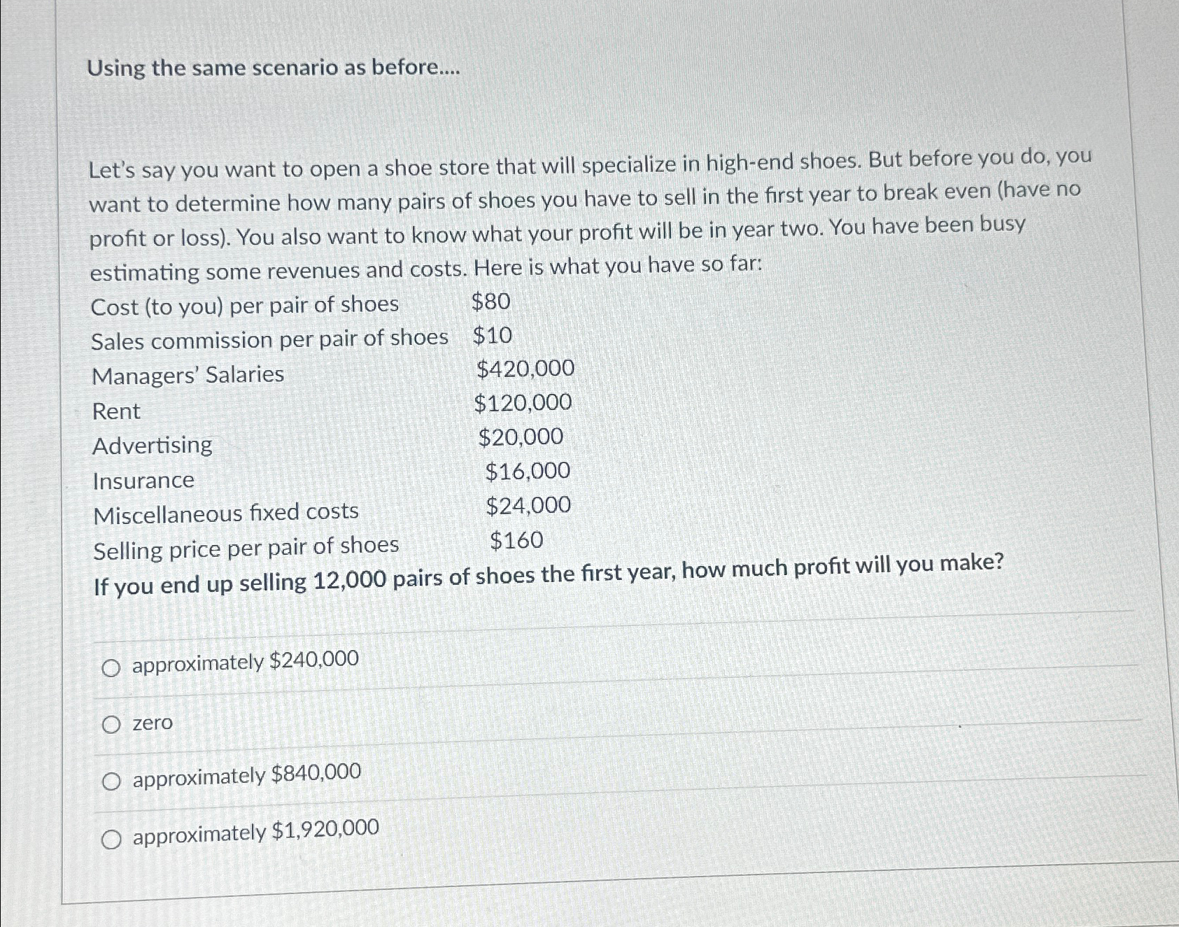  Using the same scenario as before.... Let's say you want to