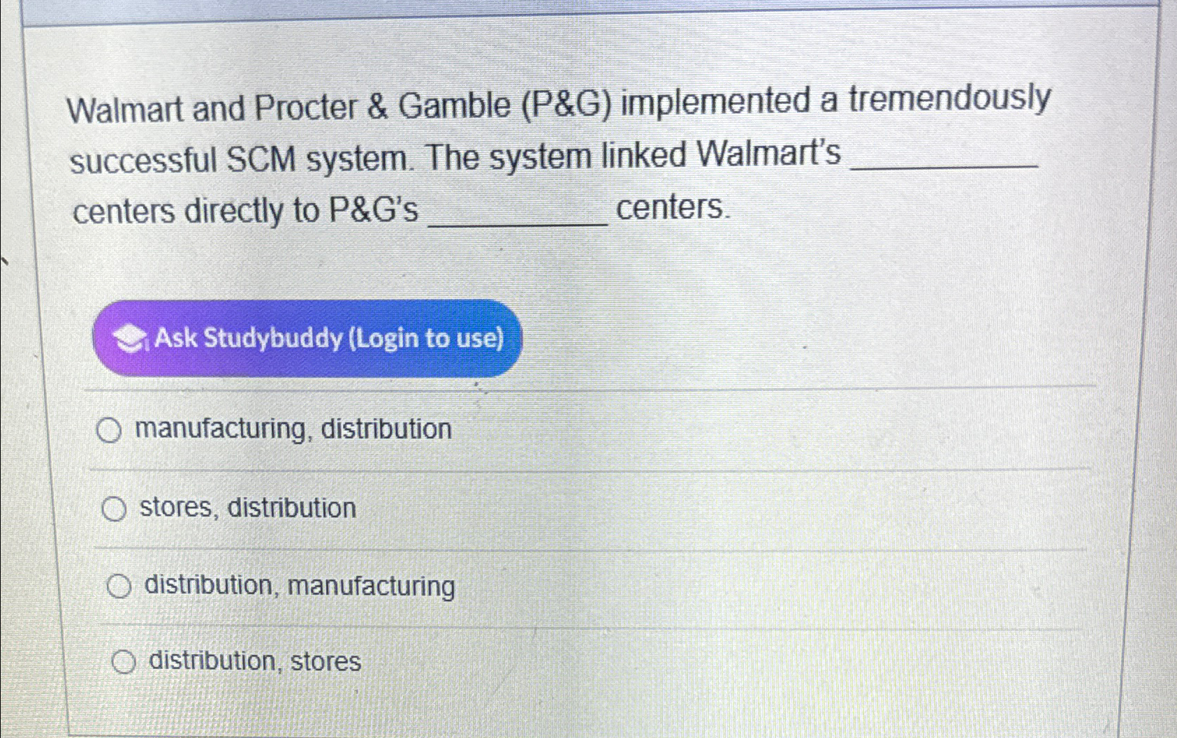  Walmart and Procter & Gamble (P&G) implemented a tremendously successful SCM