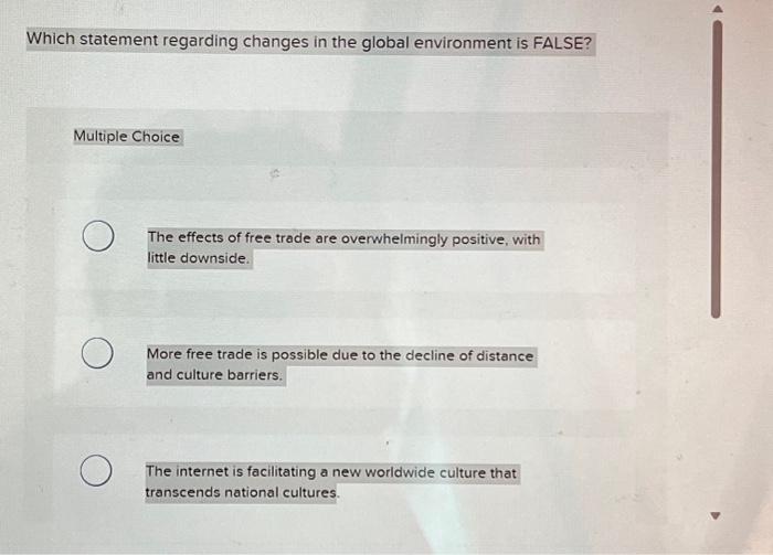  Which statement regarding changes in the global environment is FALSE? Multiple