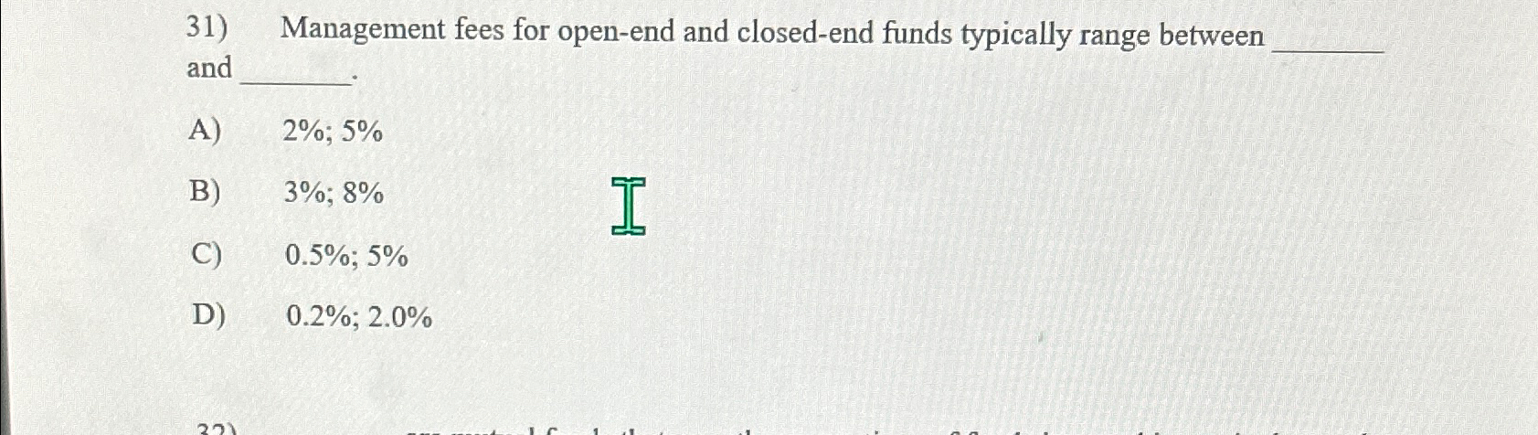  Management fees for open-end and closed-end funds typically range between and