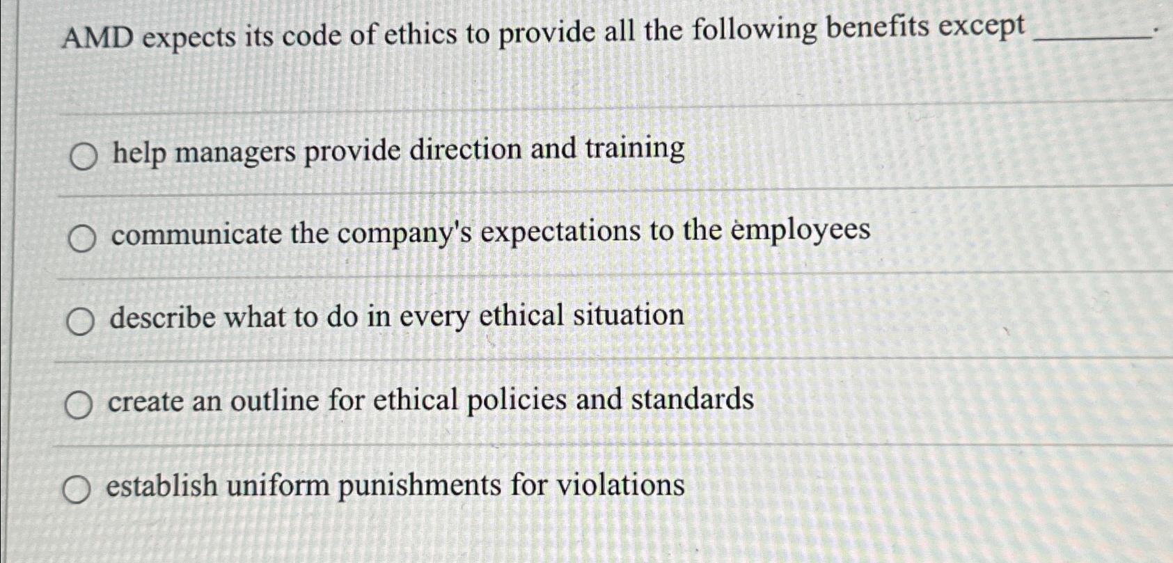  AMD expects its code of ethics to provide all the following