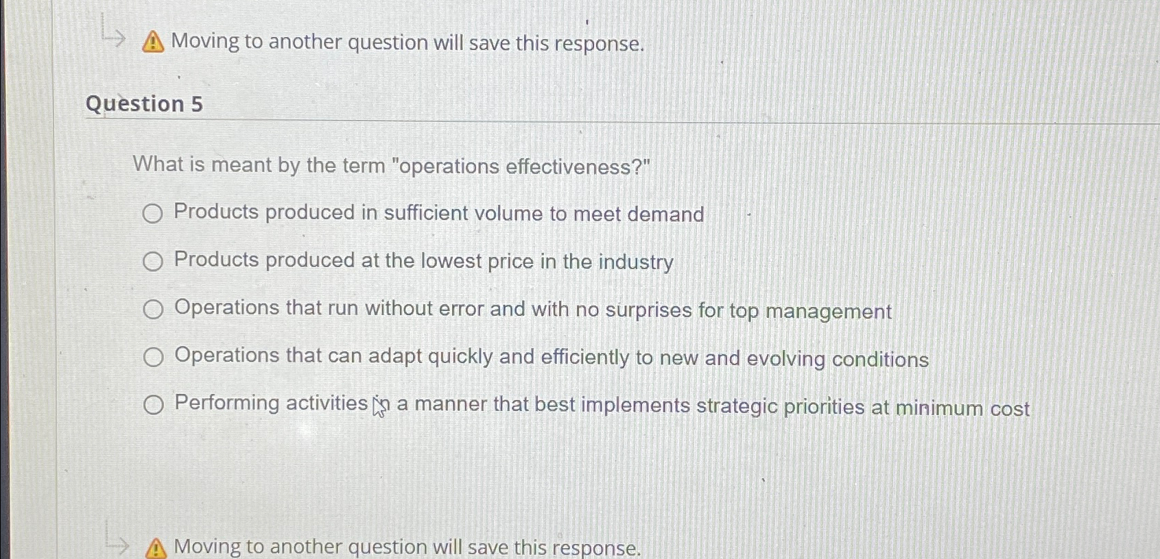  Moving to another question will save this response. Question 5 What