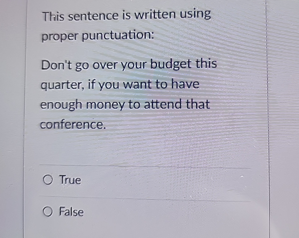  This sentence is written using proper punctuation: Don't go over your