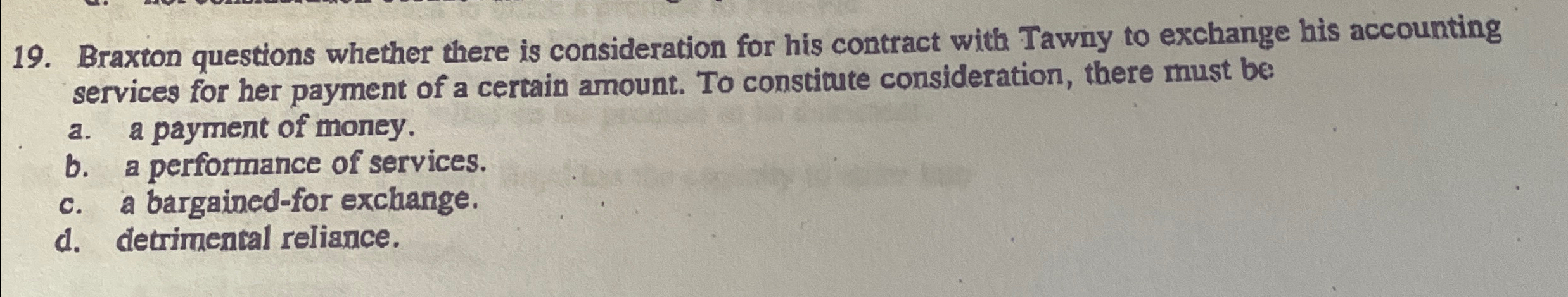  Braxton questions whether there is consideration for his contract with Tawny