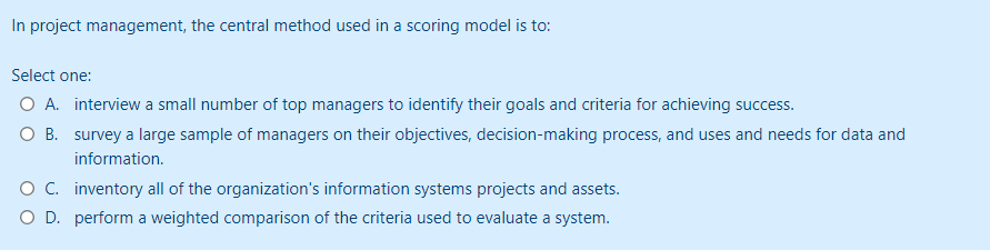  In project management, the central method used in a scoring model