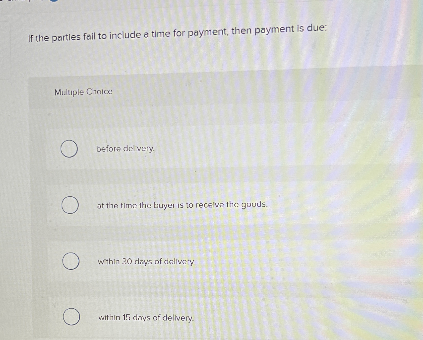  If the parties fail to include a time for payment, then