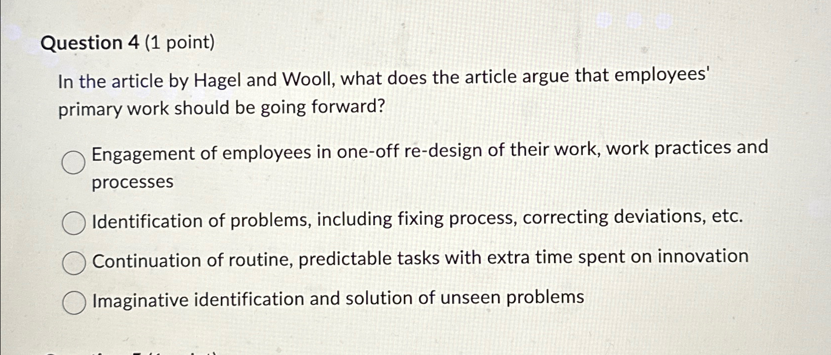  Question 4(1 point) In the article by Hagel and Wooll, what