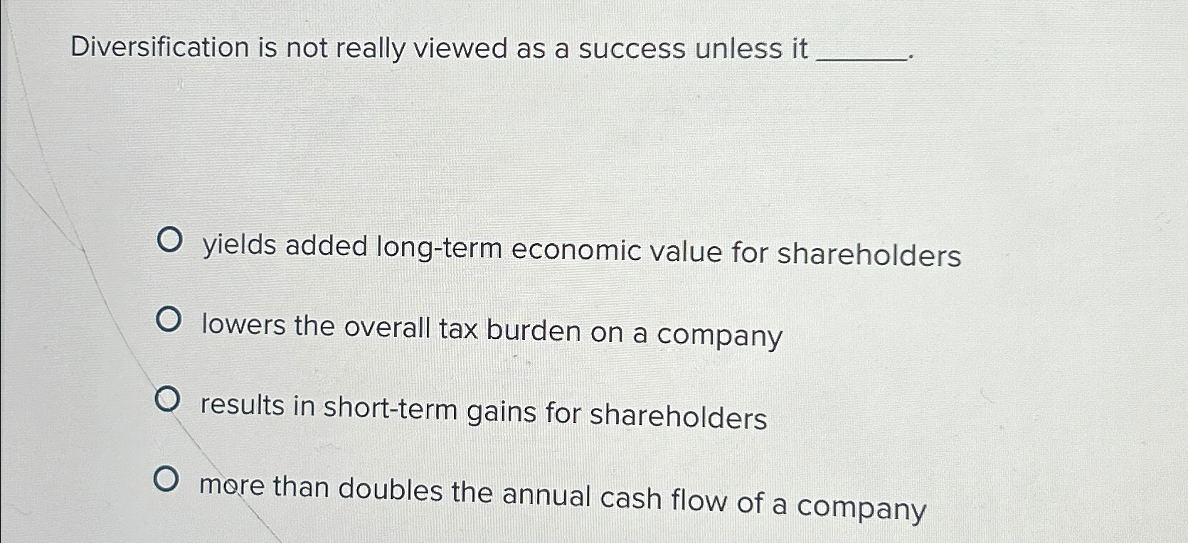  Diversification is not really viewed as a success unless it yields