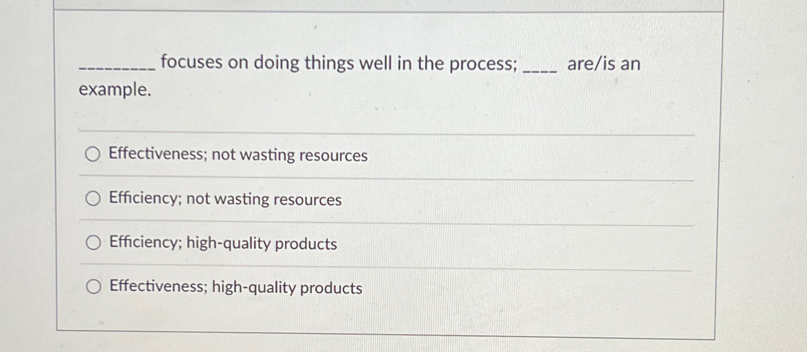  focuses on doing things well in the process; are/is an example.