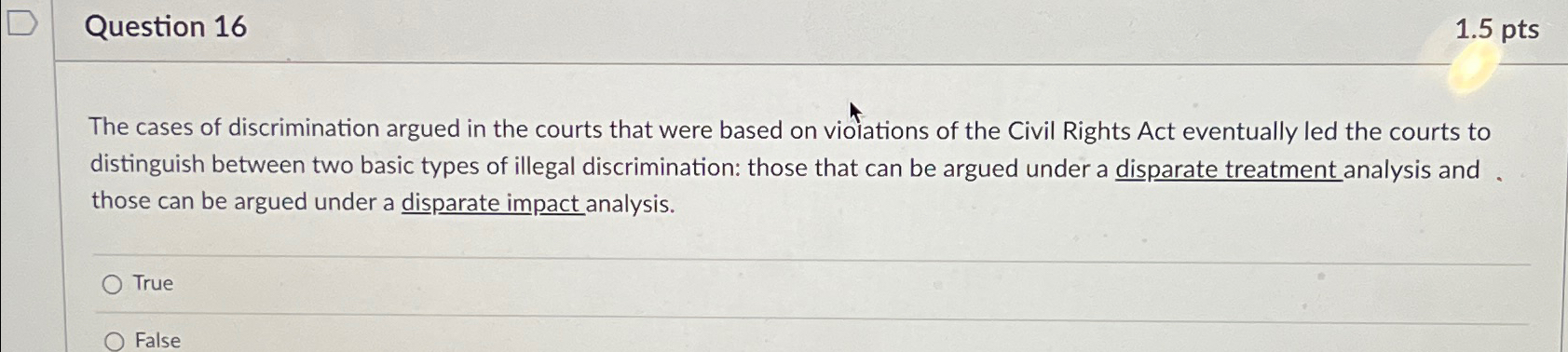  Question 16 1.5pts The cases of discrimination argued in the courts