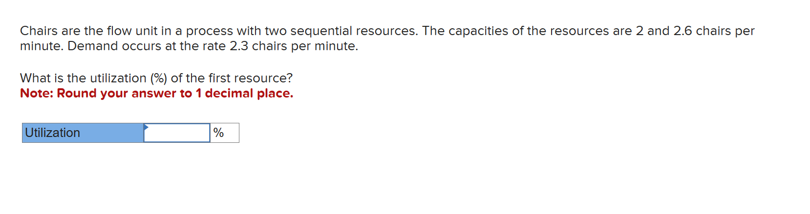  Chairs are the flow unit in a process with two sequential
