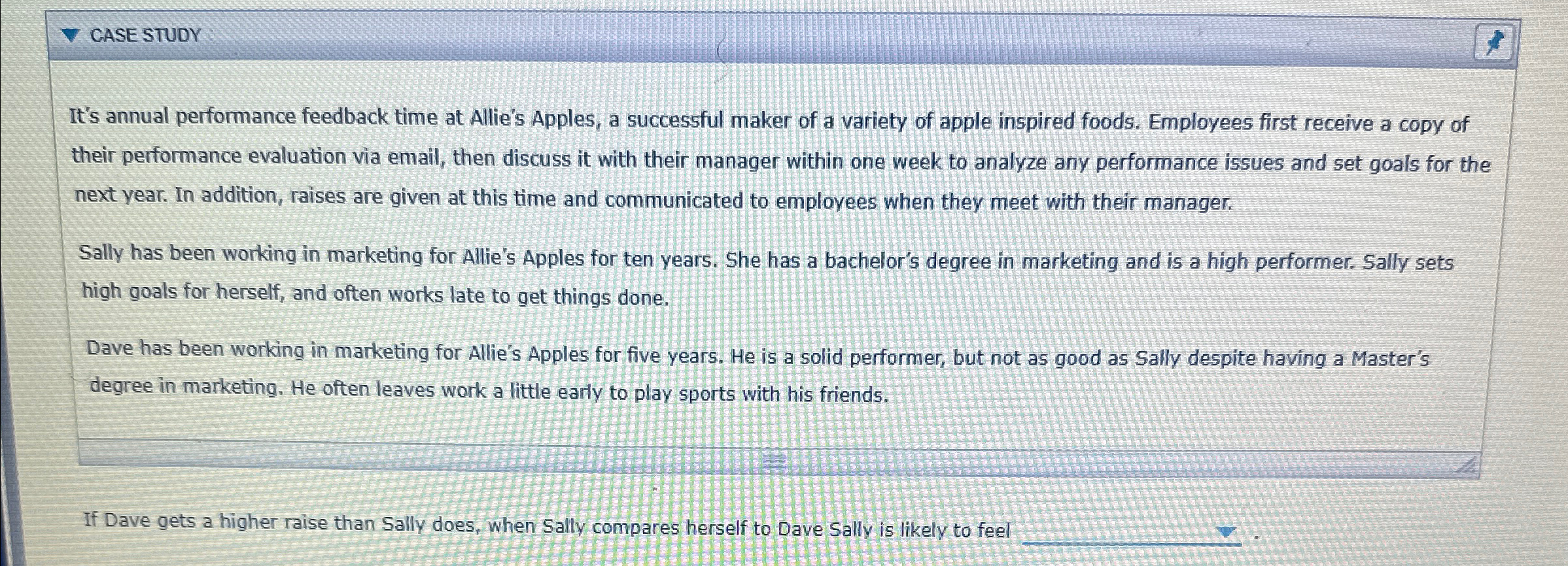  CASE STUDY It's annual performance feedback time at Allie's Apples, a