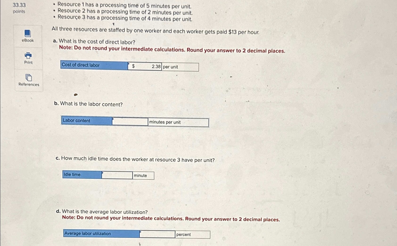  33.33 Resource 1 has a processing time of 5 minutes per