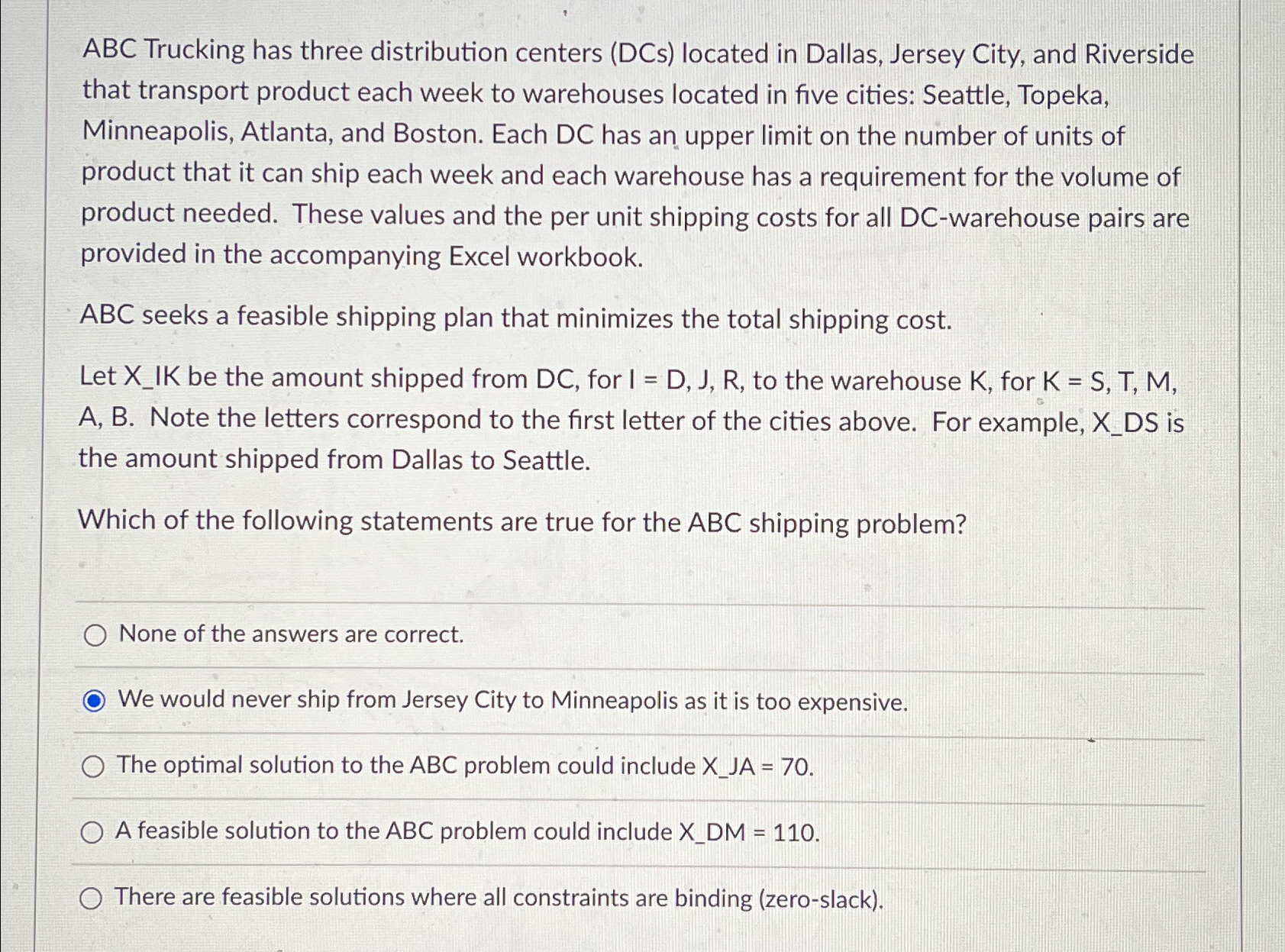  ABC Trucking has three distribution centers (DCs) located in Dallas, Jersey