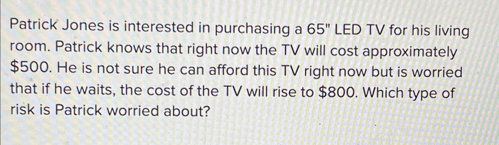  Patrick Jones is interested in purchasing a 65" LED TV for