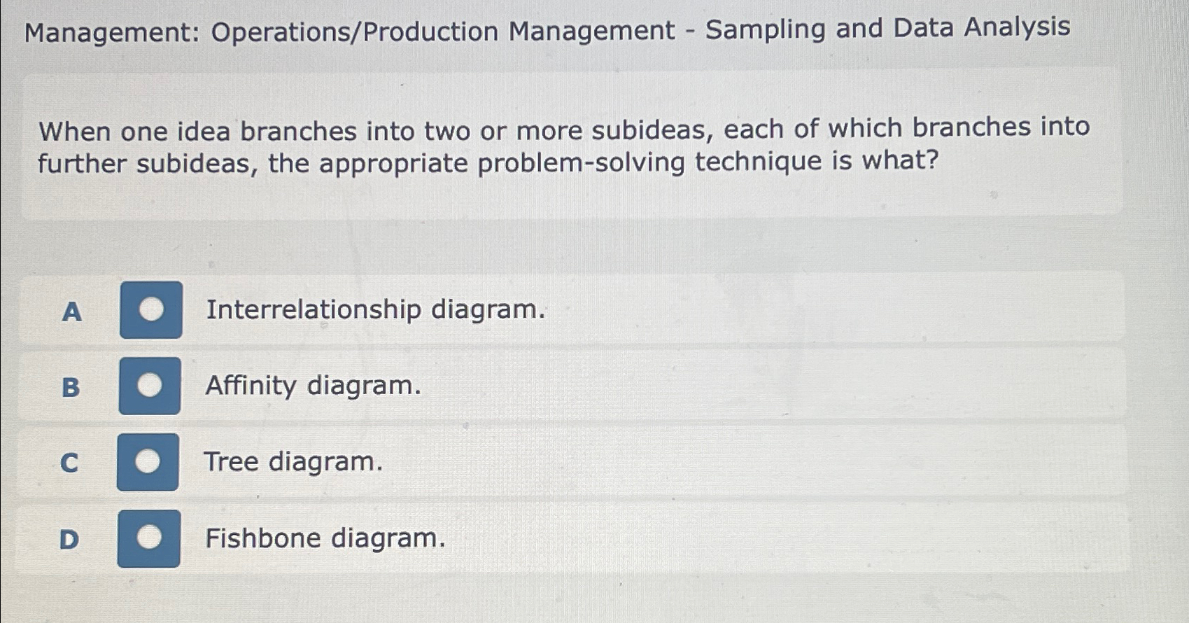  Management: Operations/Production Management - Sampling and Data Analysis When one idea
