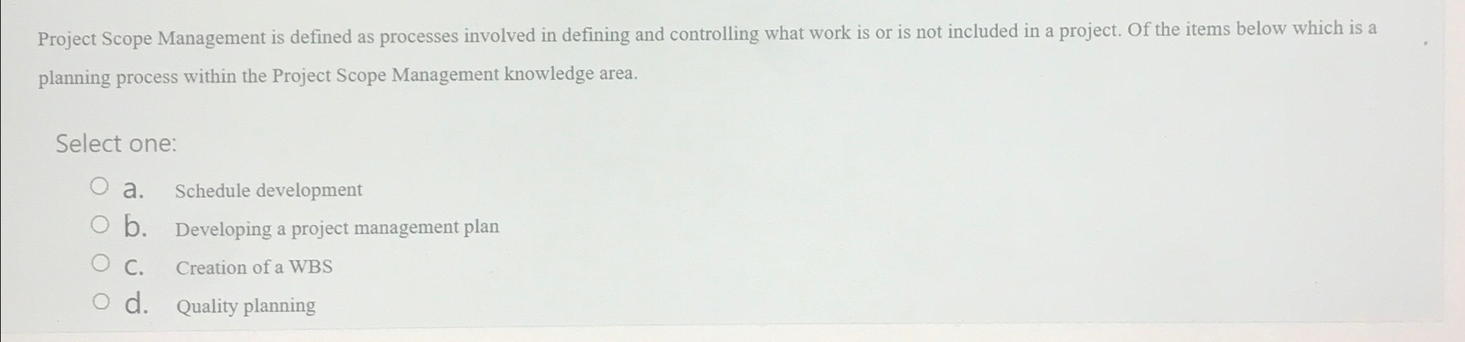  Project Scope Management is defined as processes involved in defining and