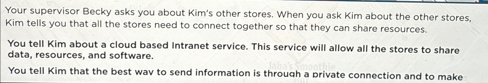  Your supervisor Becky asks you about Kim's other stores. When you