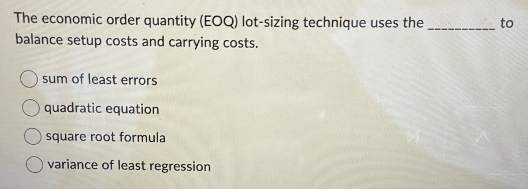  The economic order quantity (EOQ) lot-sizing technique uses the to balance