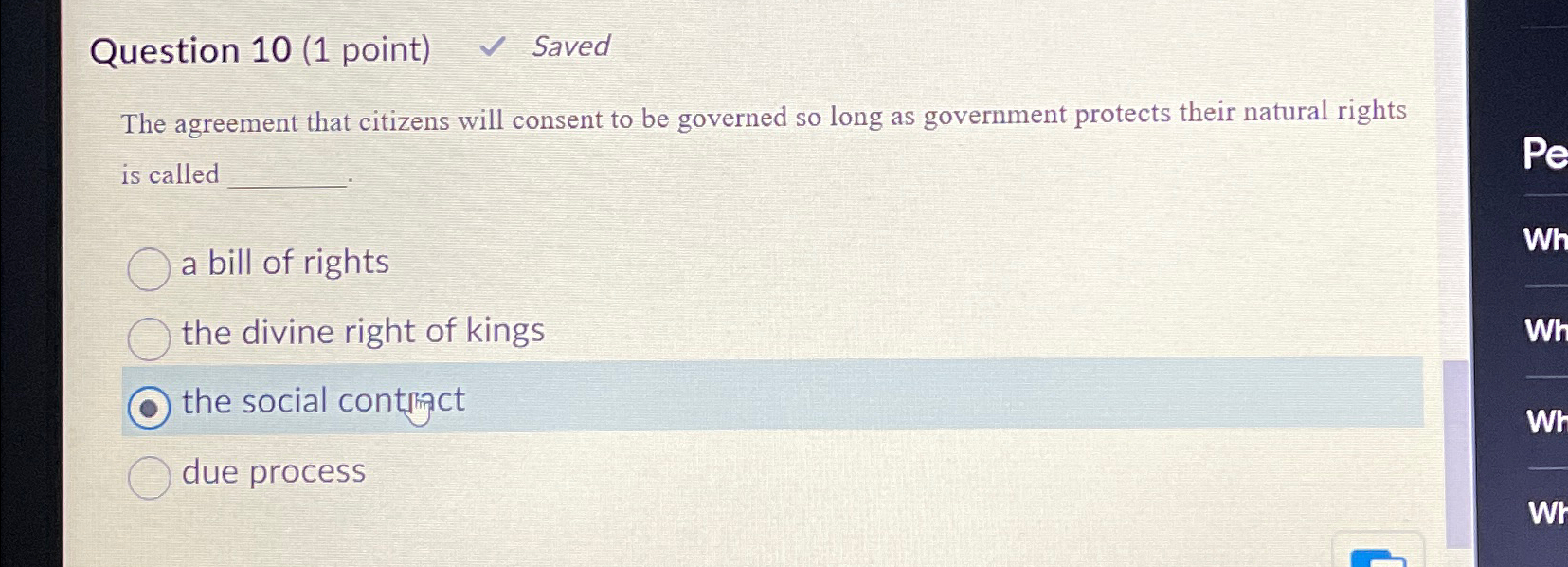  Question 10(1 point) Saved The agreement that citizens will consent to