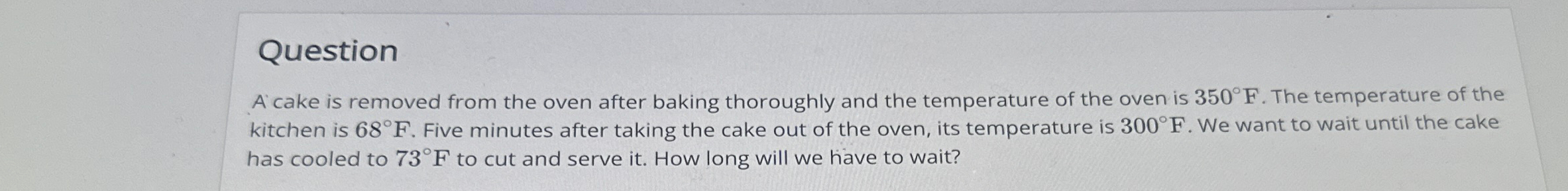  Question A' cake is removed from the oven after baking thoroughly