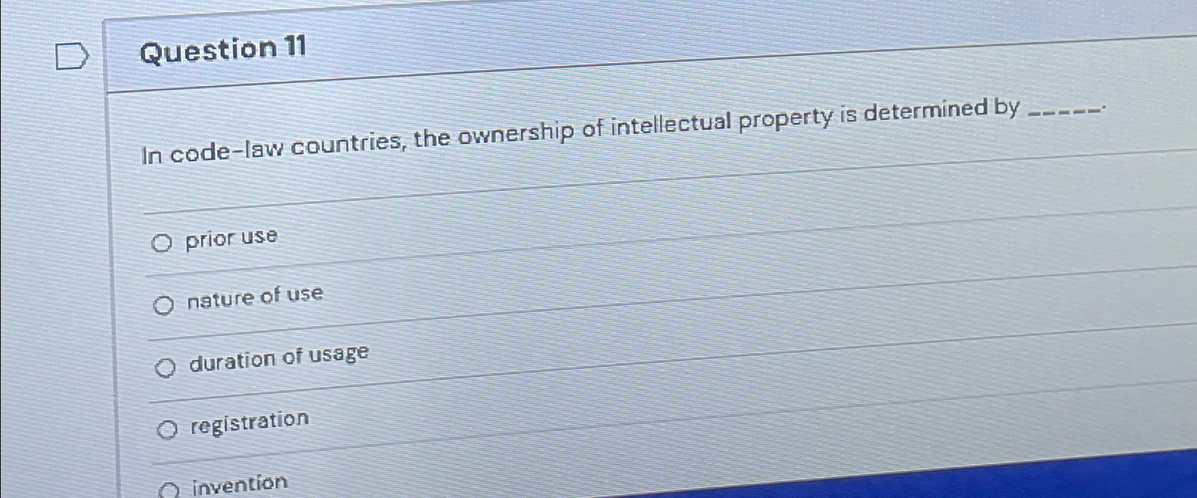  Question 11 In code-law countries, the ownership of intellectual property is