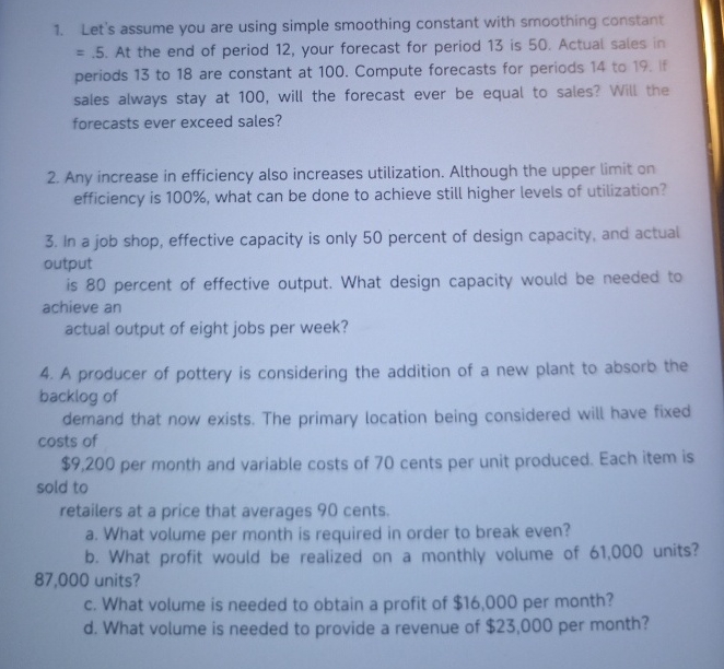  Let's assume you are using simple smoothing constant with smoothing constant