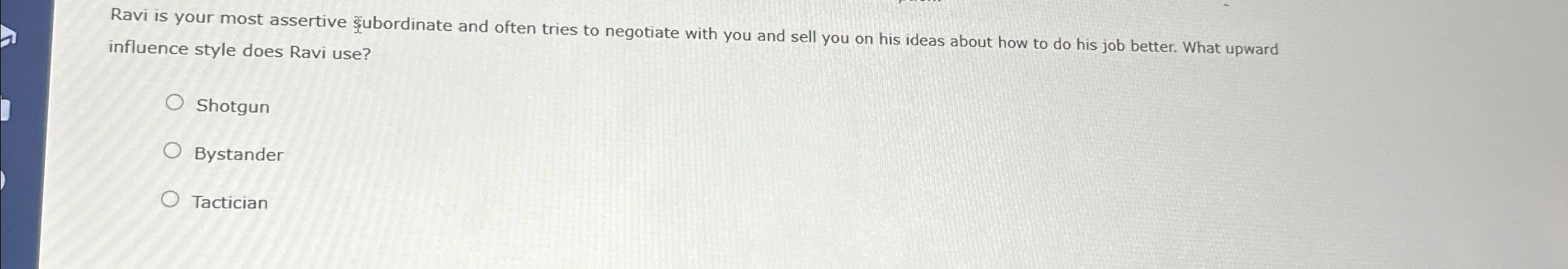  Ravi is your most assertive influence style does Ravi use? Shotgun