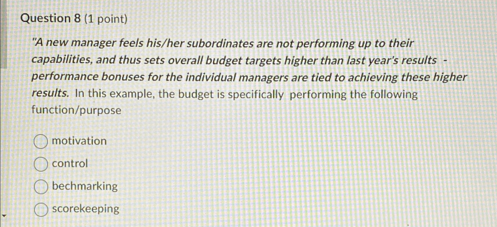  Question 8(1 point) "A new manager feels his/her subordinates are not