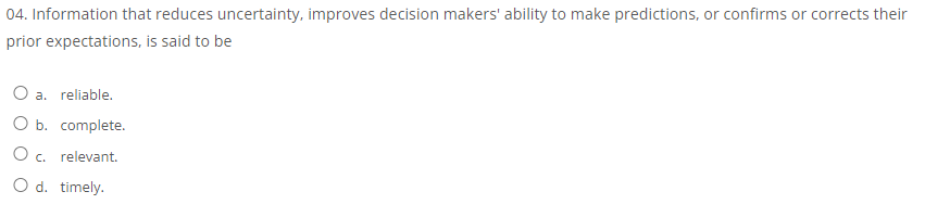  Information that reduces uncertainty, improves decision makers' ability to make predictions,