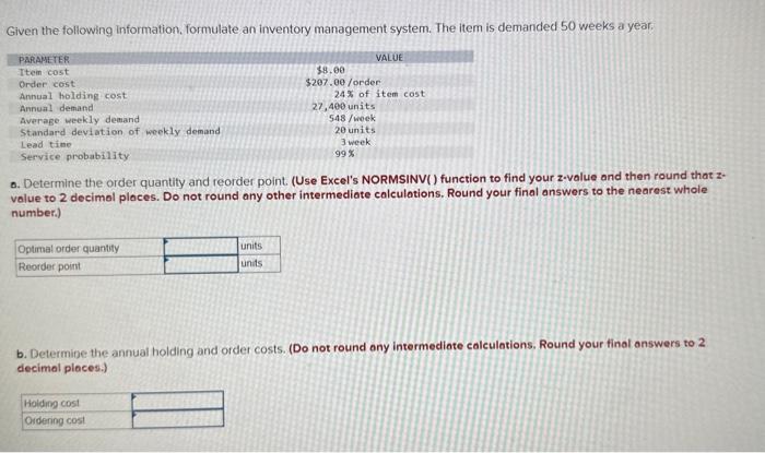  Given the following information, formulate an inventory management system. The item
