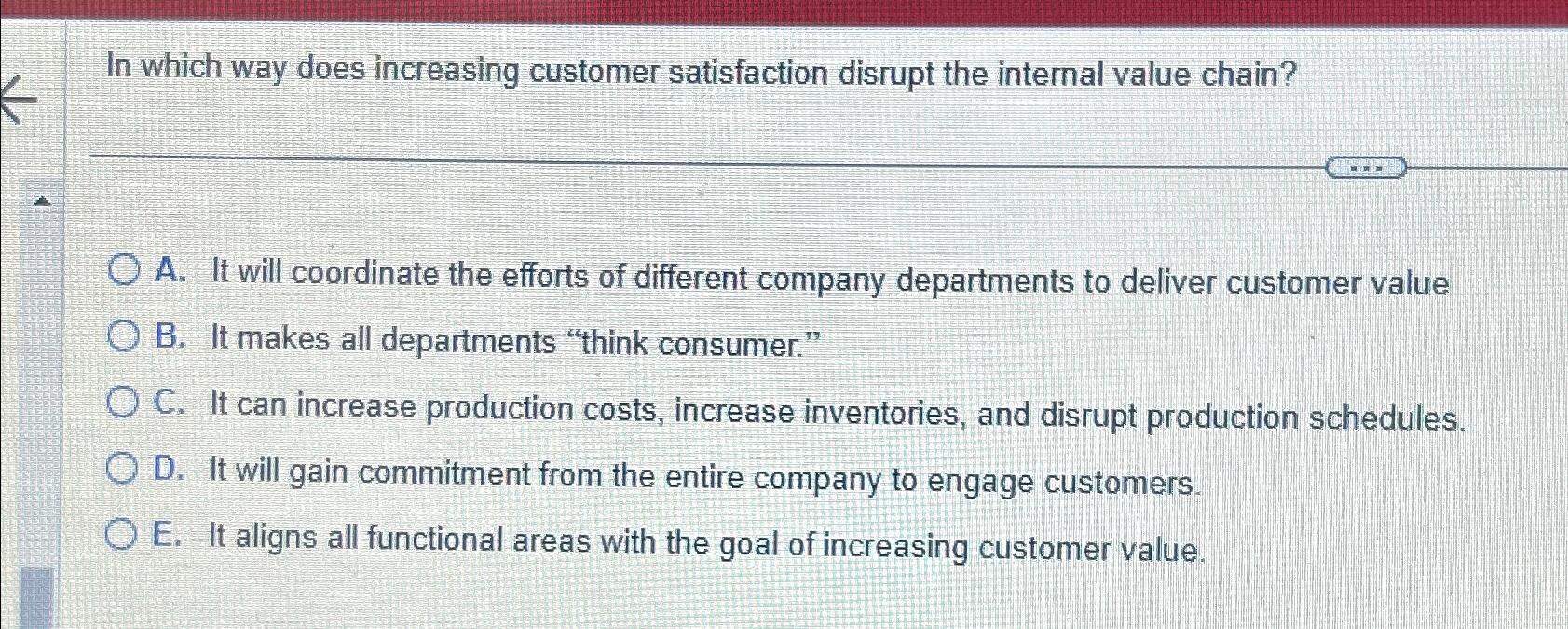  In which way does increasing customer satisfaction disrupt the internal value
