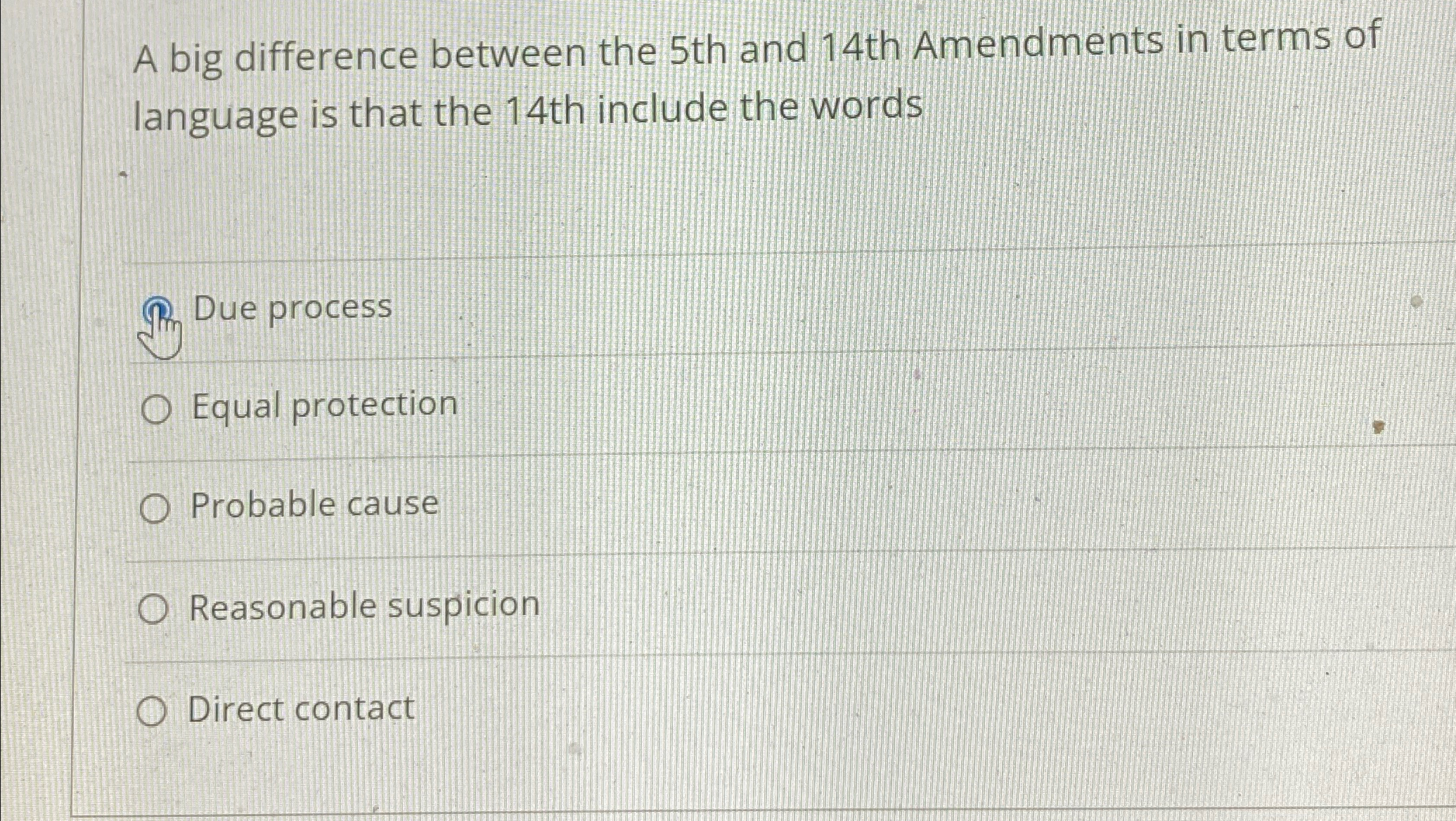  A big difference between the 5 th and 14 th Amendments