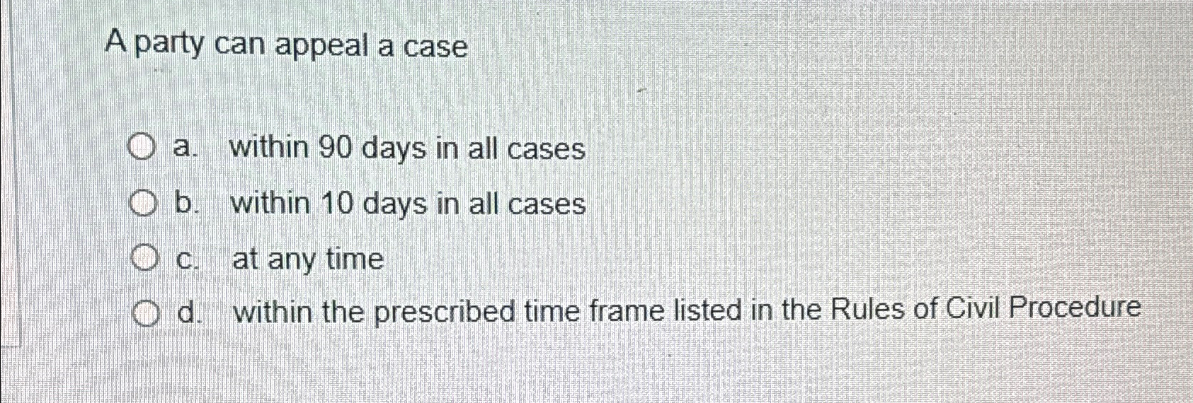  A party can appeal a case a. within 90 days in