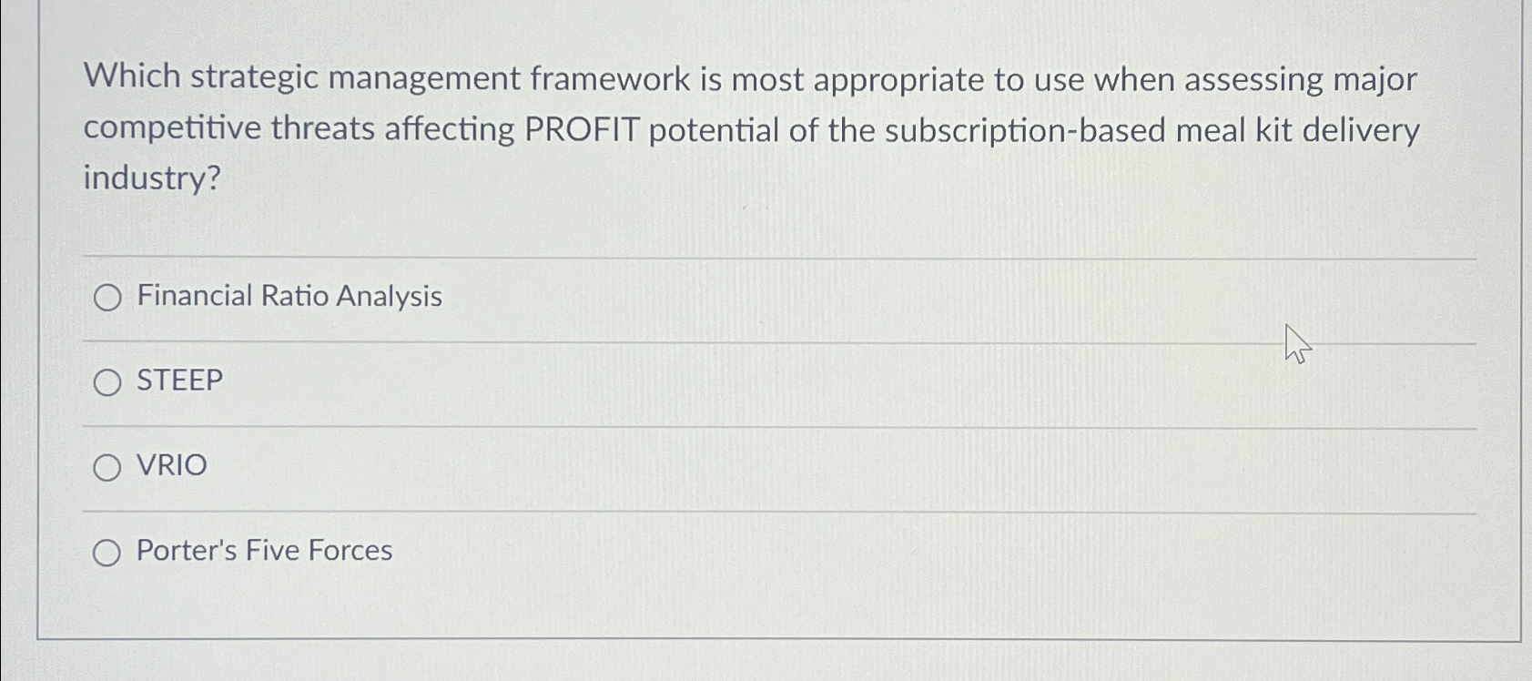  Which strategic management framework is most appropriate to use when assessing