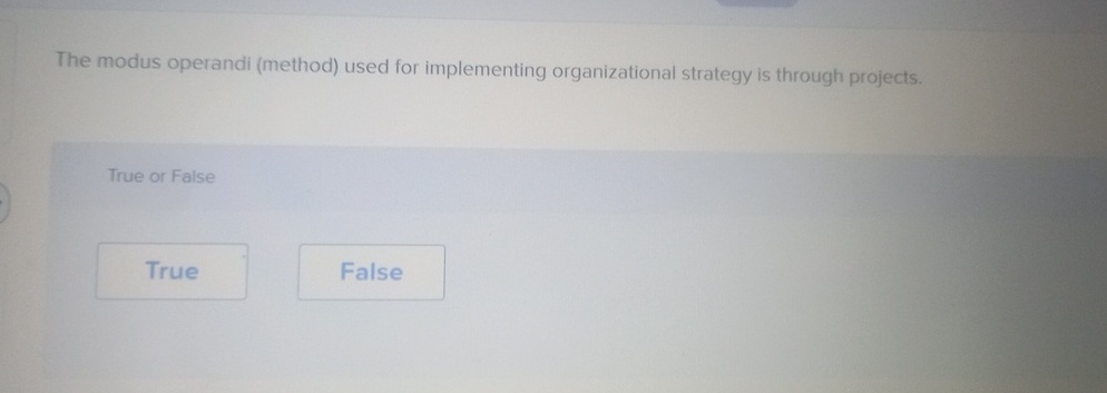  The modus operandi (method) used for implementing organizational strategy is through
