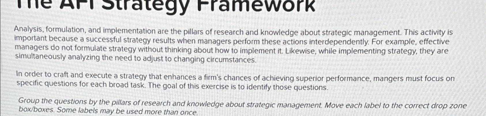  me Ari strategy rramework Analysis, formulation, and implementation are the pillars
