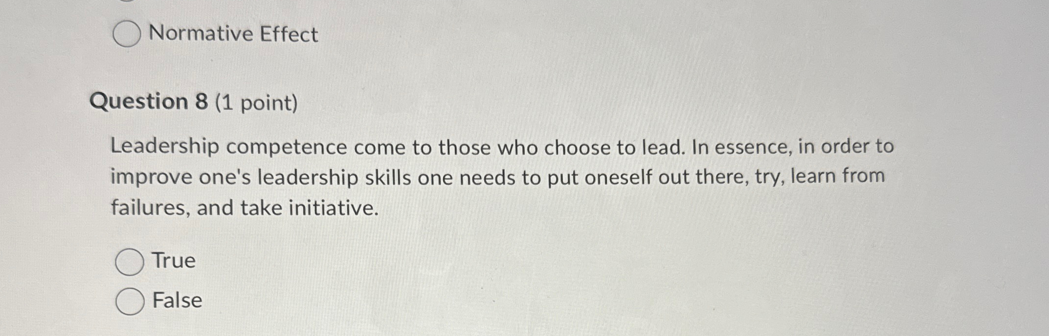  Normative Effect Question 8(1 point) Leadership competence come to those who