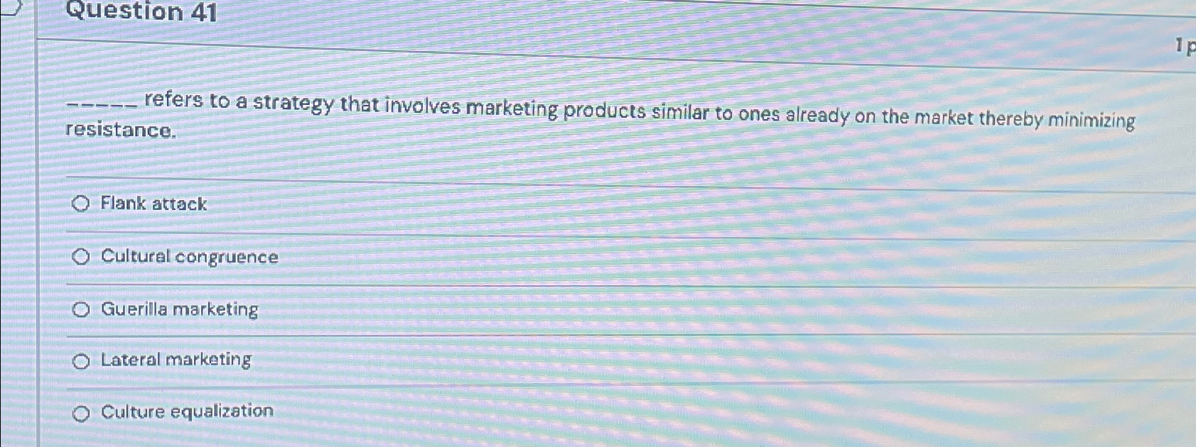  Question 41 refers to a strategy that involves marketing products similar