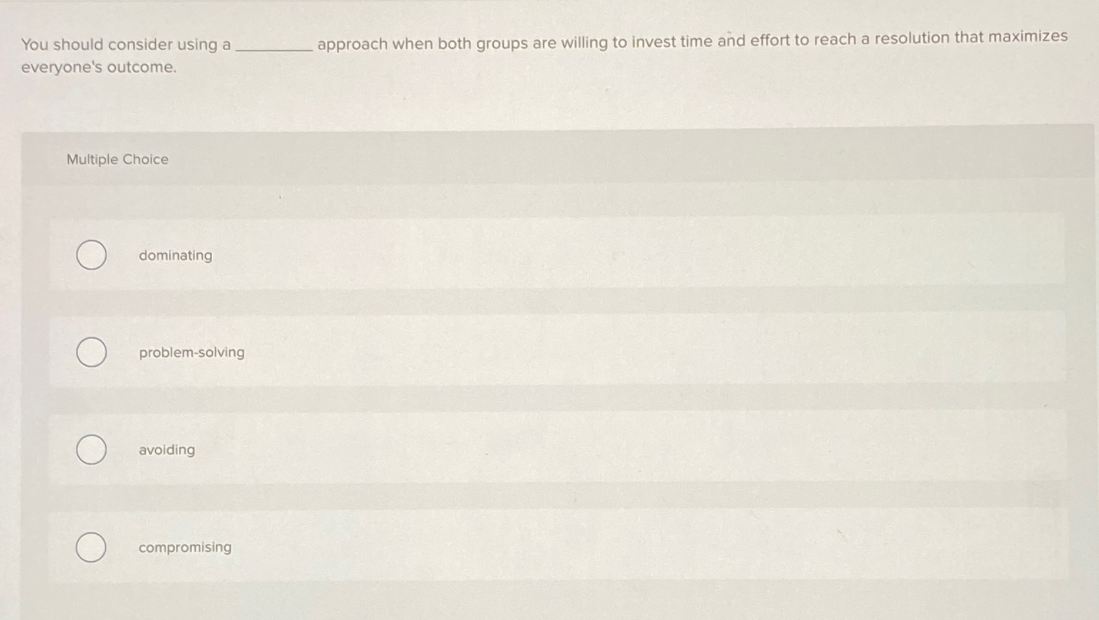  You should consider using a approach when both groups are willing