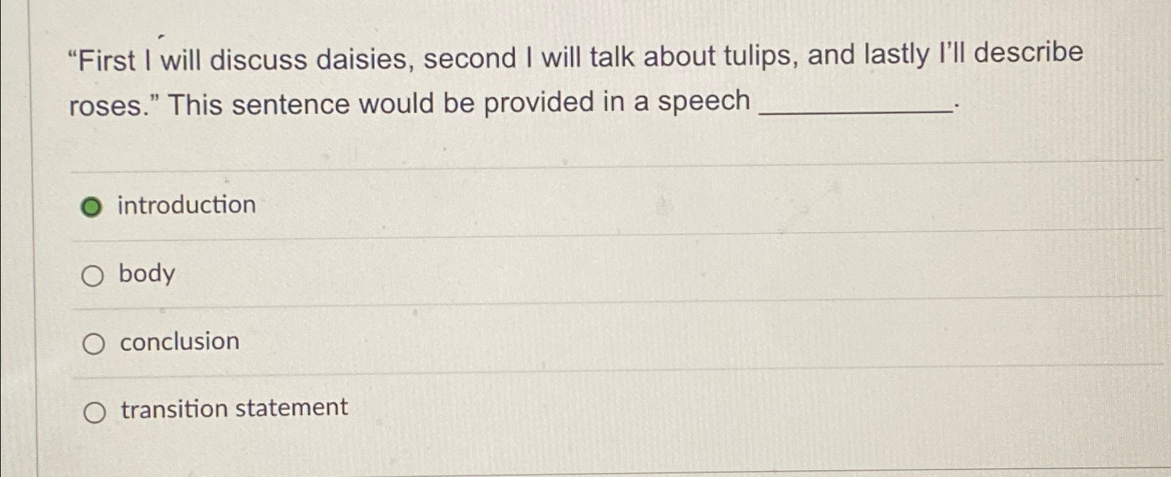  "First I will discuss daisies, second I will talk about tulips,
