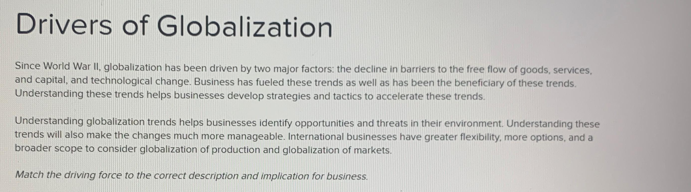  Drivers of Globalization Since World War II, globalization has been driven