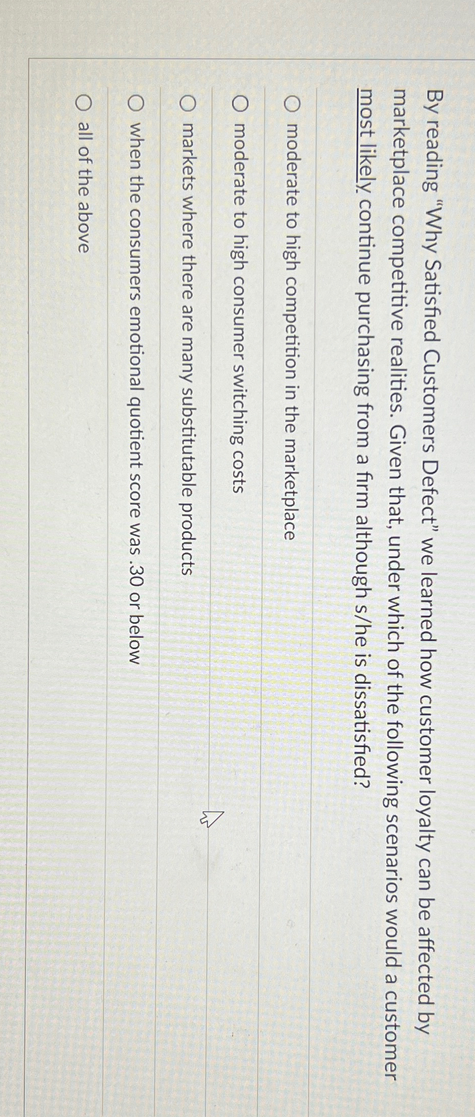  By reading "Why Satisfied Customers Defect" we learned how customer loyalty