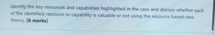  Identify the key resources and capabilities highlighted in the case and