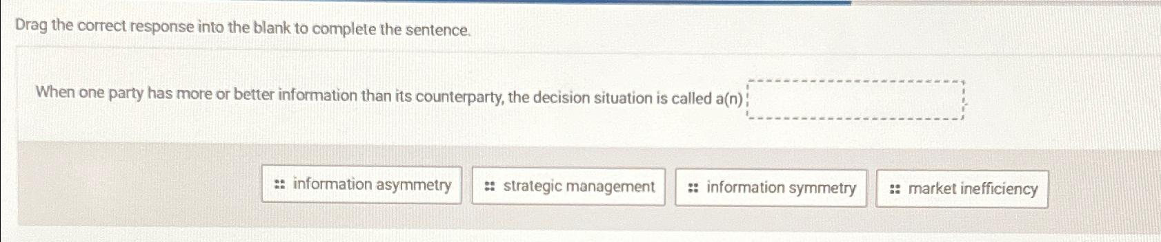  Drag the correct response into the blank to complete the sentence.